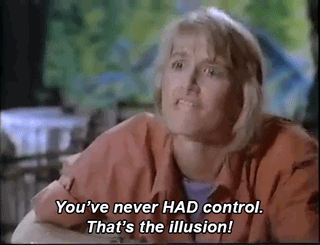 Ellie Satler from Jurassic Park sitting at a cafeteria table saying "You've never had control, that's the illusion!"